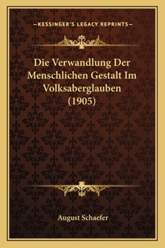 Paperback Die Verwandlung Der Menschlichen Gestalt Im Volksaberglauben (1905) [German] Book