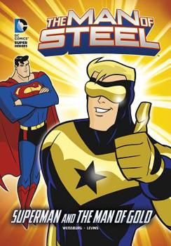 Paperback The Man of Steel: Superman and the Man of Gold Book