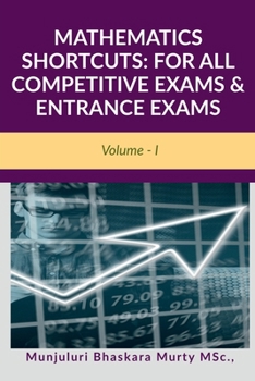 Paperback Mathematics Shortcuts: FOR ALL COMPETITIVE EXAMS & ENTRANCE EXAMS: Volume - I Book