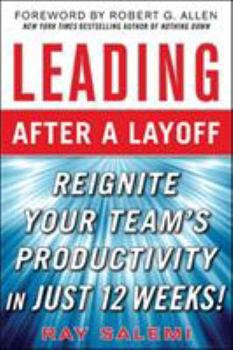 Paperback Leading After a Layoff: Reignite Your Team's Productivity...Quickly Book