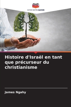 Paperback Histoire d'Israël en tant que précurseur du christianisme [French] Book