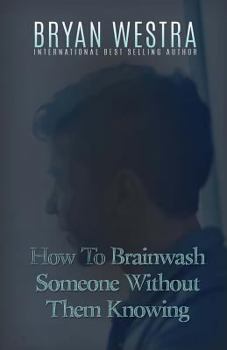 Paperback How To Brainwash Someone Without Them Knowing Book