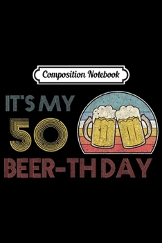 Paperback Composition Notebook: Retro It's my 50 Beerthday 50 years old Birthday Gift Journal/Notebook Blank Lined Ruled 6x9 100 Pages Book