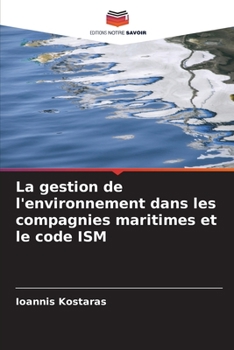 Paperback La gestion de l'environnement dans les compagnies maritimes et le code ISM [French] Book