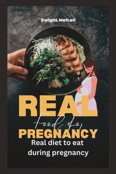 Real food for pregnancy: Real food to eat during pregnancy