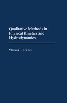 Hardcover Qualitative Methods of Physical Kinetics and Hydrodynamics Book