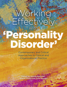Paperback Working Effectively with 'Personality Disorder': Contemporary and Critical Approaches to Clinical and Organisational Practice Book