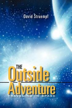 Paperback The Outside Adventure: Traveling in Space Book