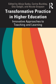 Paperback Transformative Practice in Higher Education: Innovative Approaches to Teaching and Learning Book