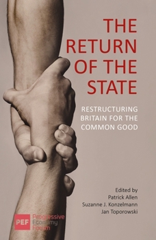 Paperback The Return of the State: Restructuring Britain for the Common Good Book