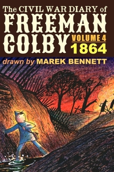 Hardcover The Civil War Diary of Freeman Colby, Volume 4 (HARDCOVER): 1864 Book