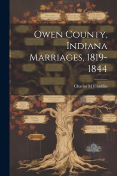 Paperback Owen County, Indiana Marriages, 1819-1844 Book