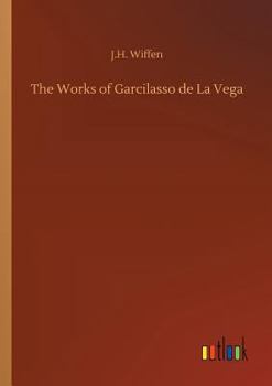 The Works of Garcilasso de La Vega