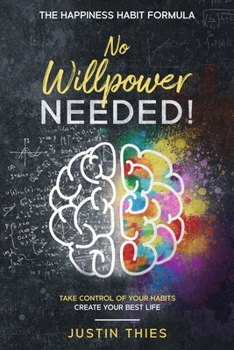 Paperback No Willpower Needed!: The Happiness Habit Formula Book