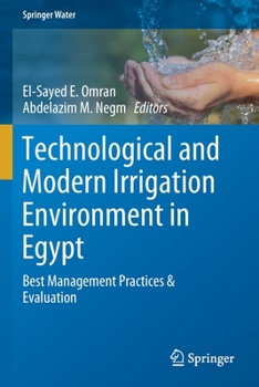 Paperback Technological and Modern Irrigation Environment in Egypt: Best Management Practices & Evaluation Book