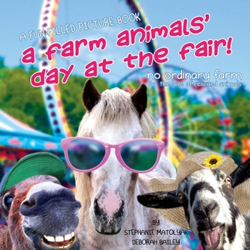 Paperback A Farm Animals' Day At The Fair: No Ordinary Farm-For the love of resuced animals Book