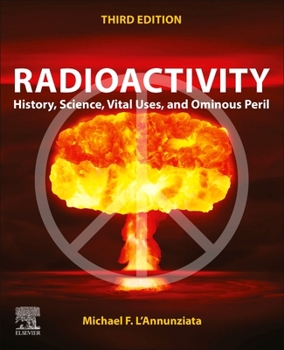 Hardcover Radioactivity: History, Science, Vital Uses and Ominous Peril Book