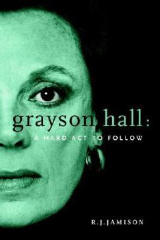 Paperback Grayson Hall: A Hard ACT to Follow Book