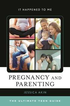 Paperback Pregnancy and Parenting: The Ultimate Teen Guide Book
