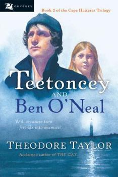 Teetoncey and Ben O'Neal (Taylor, Theodore, Cape Hatteras Trilogy.) - Book #2 of the Cape Hatteras Trilogy