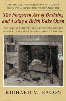 Paperback The Forgotten Art of Building and Using a Brick Bake Oven Book