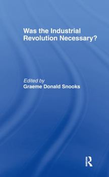 Hardcover Was the Industrial Revolution Necessary? Book