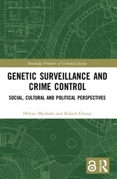 Paperback Genetic Surveillance and Crime Control: Social, Cultural and Political Perspectives Book