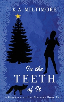 Paperback In the Teeth of It: A Gingerbread Hag Mystery - Book Two Book