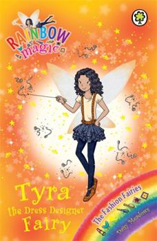 Paperback Tyra the Dress Designer Fairy: The Fashion Fairies Book 3 (Rainbow Magic) Book