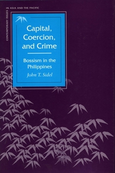 Paperback Capital, Coercion, and Crime: Bossism in the Philippines Book