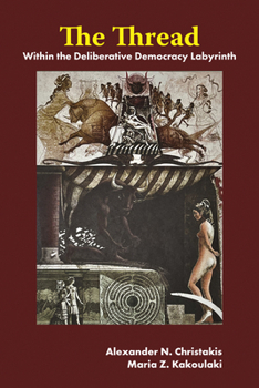 Paperback The Thread: Within the Deliberative Democracy Labyrinth Book