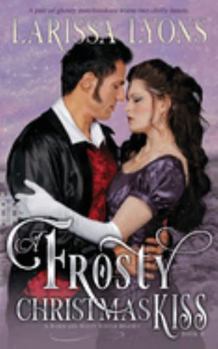 A Frosty Christmas Kiss: A Warm and Witty Winter Regency - Book #2 of the Regency Christmas Kisses