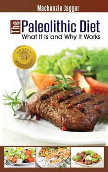 Paperback The Paleolithic Diet: What It Is and Why It Works Book