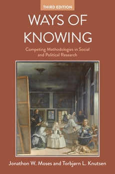 Ways of Knowing: Competing Methodologies in Social and Political Research