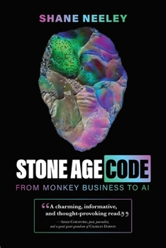 Paperback Stone Age Code: From Monkey Business to AI Book