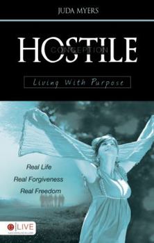 Paperback Hostile Conception Living with Purpose: Real Life, Real Forgiveness, Real Freedom Book