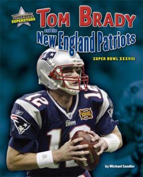 Library Binding Tom Brady and the New England Patriots: Super Bowl XXXVIII Book