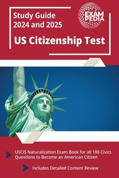 Paperback US Citizenship Test Study Guide 2023 and 2024: USCIS Naturalization Exam Book for all 100 Civics Questions to Become an American Citizen [Includes Det Book