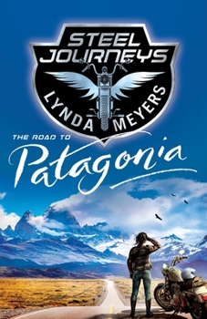 Paperback Steel Journeys: The Road To Patagonia Book