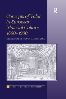 Concepts of Value in European Material Culture, 1500-1900 - Book  of the History of Retailing and Consumption