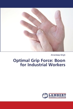 Paperback Optimal Grip Force: Boon for Industrial Workers Book