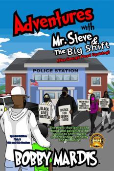 Paperback Adventures with Mr. Steve & The Big Shift: The George Floyd Uprising Book