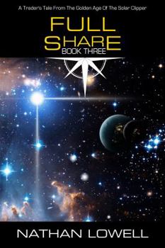 Full Share (Golden Age of the Solar Clipper, Book 3) - Book #3 of the Solar Clipper Universe