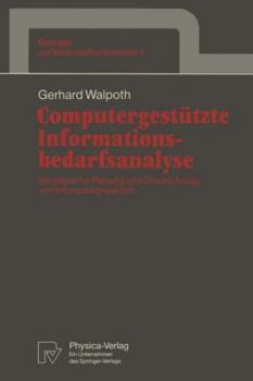 Paperback Computergestützte Informationsbedarfsanalyse: Strategische Planung Und Durchführung Von Informatikprojekten [German] Book