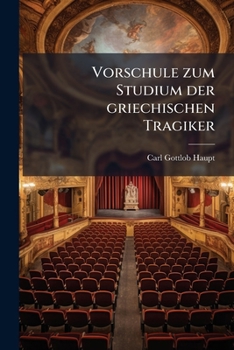 Paperback Vorschule zum Studium der griechischen Tragiker [German] Book