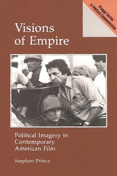 Paperback Visions of Empire: Political Imagery in Contemporary American Film Book