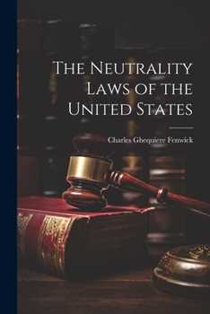 Paperback The Neutrality Laws of the United States Book