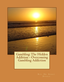 Paperback Gambling: The Hidden Addition - Overcoming Gambling Addiction Book