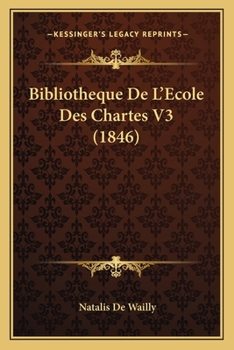Paperback Bibliotheque De L'Ecole Des Chartes V3 (1846) [French] Book