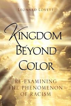 Paperback Kingdom Beyond Color: Re-Examining the Phenomenon of Racism Book